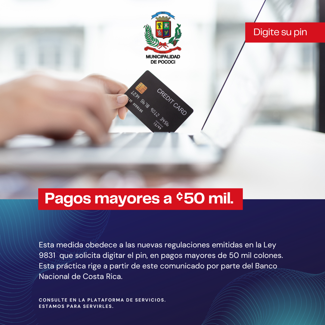 Recuerde digitar el pin, en pagos mayores de 50 mil colones.
